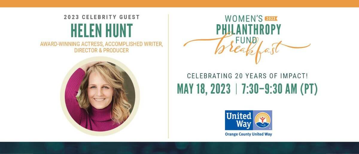 Orange County United Way To Celebrate 20th Anniversary Of The Women’s Philanthropy Fund Breakfast Featuring Celebrity Guest Speaker Helen Hunt
