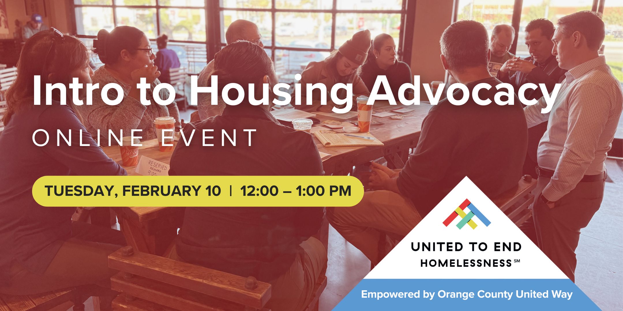 Intro to Housing Advocacy presented by United to End Homelessness. February 10, 2026 from 12:00–1:00 PM.