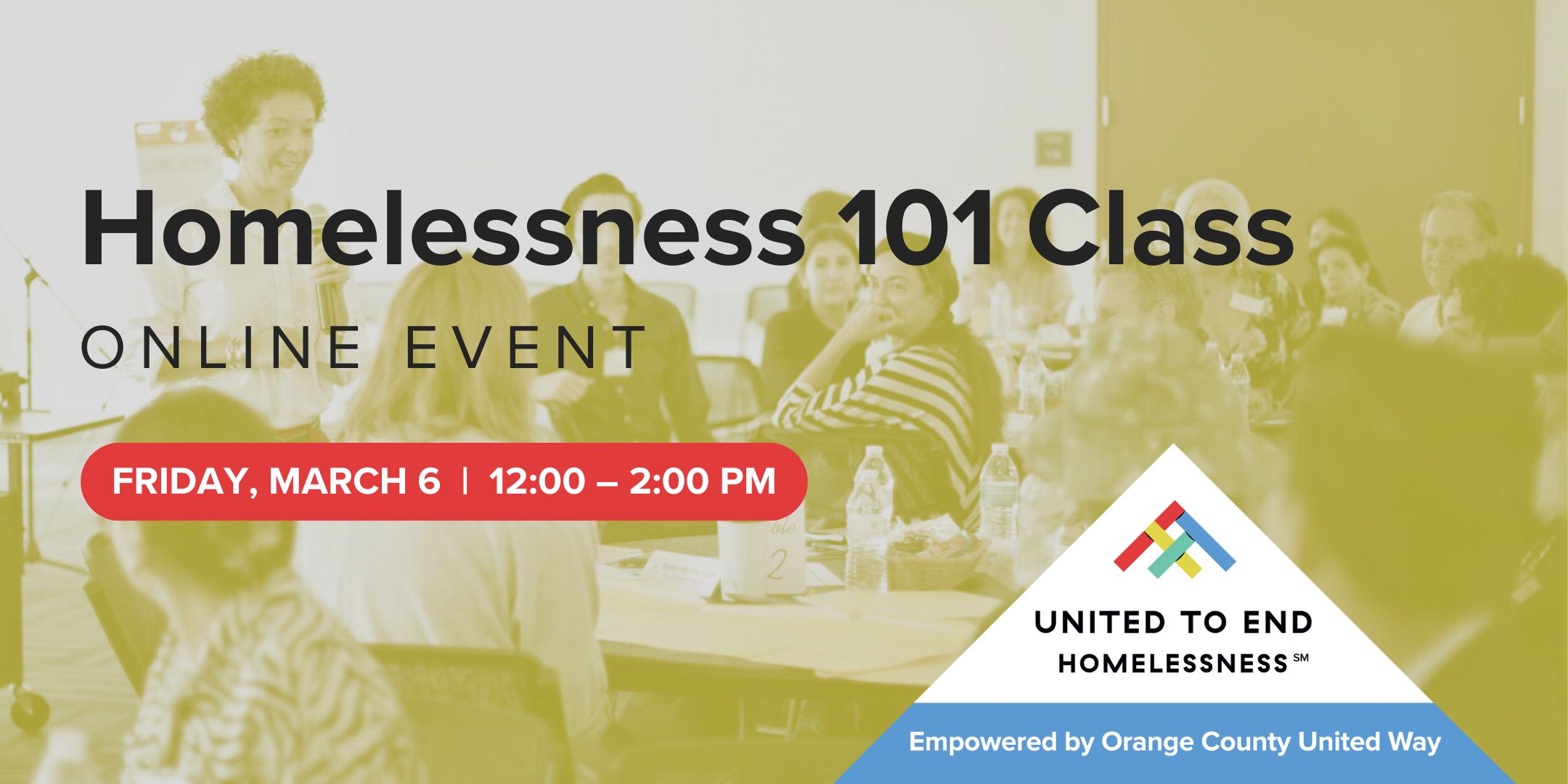 Homelessness 101 Class presented by United to End Homelessness. March 6, 2026 from 12:00–2:00 PM.
