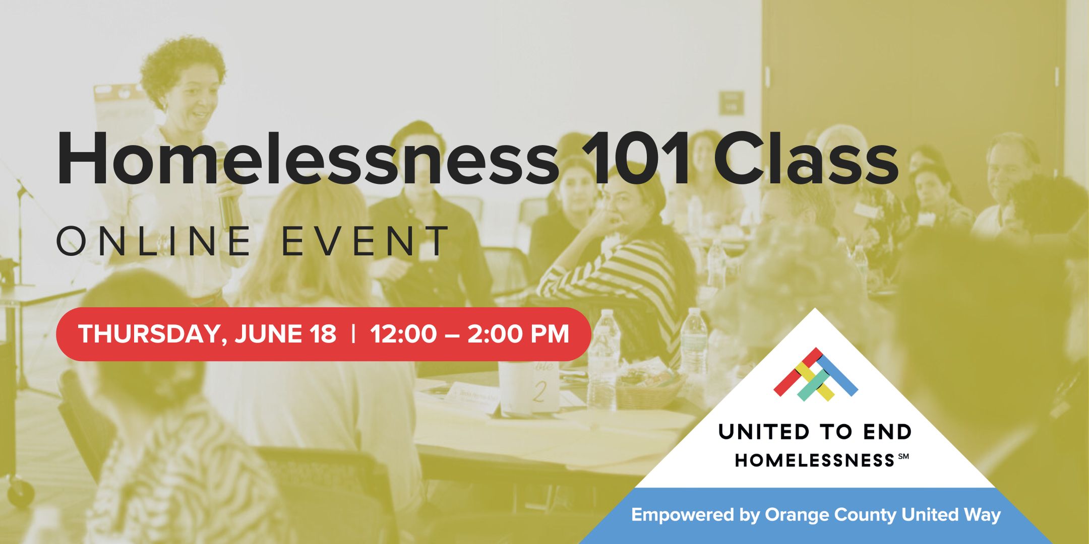 Homelessness 101 Class presented by United to End Homelessness. June 18, 2026 from 12:00–2:00 PM.