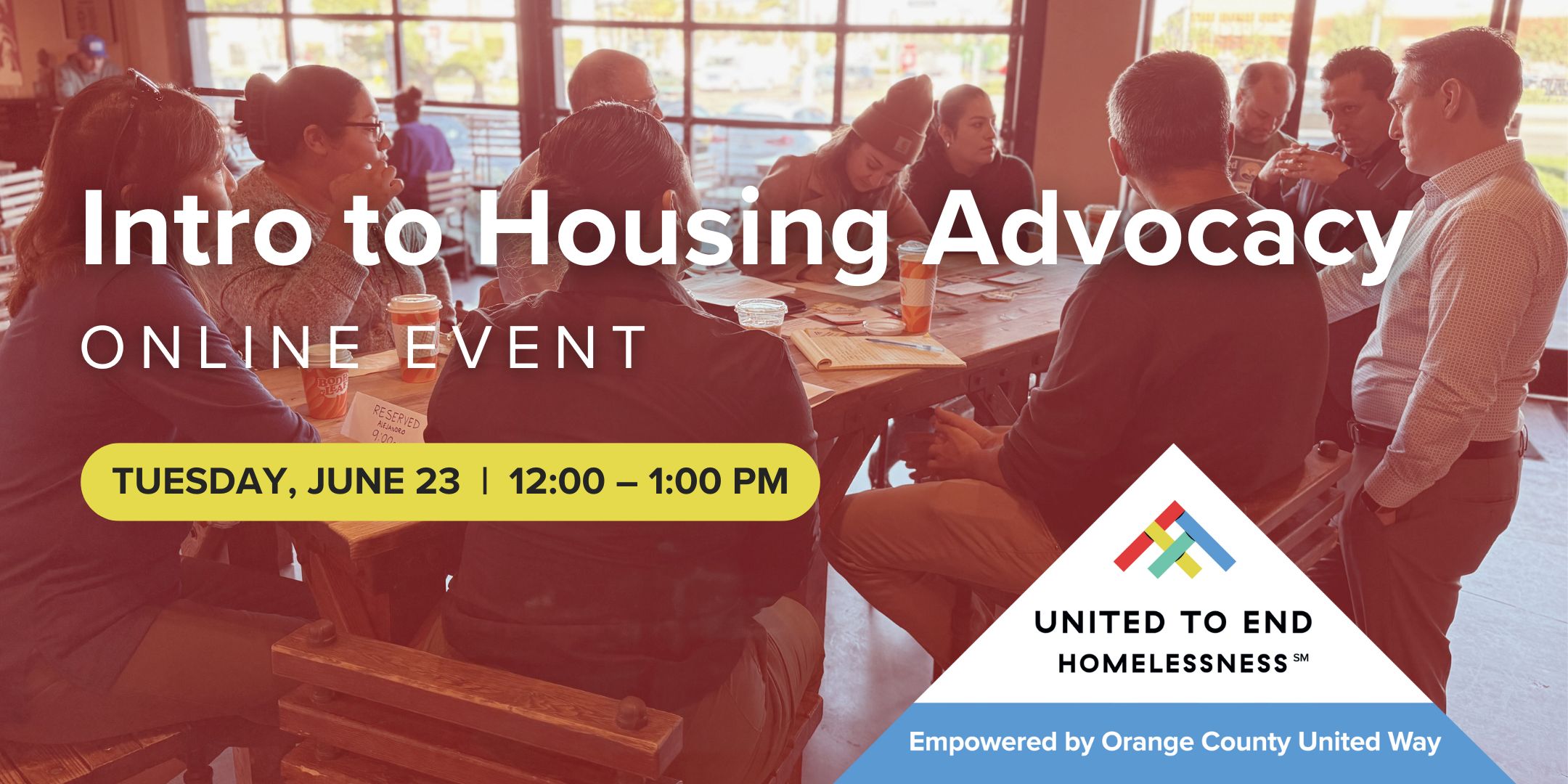 Intro to Housing Advocacy presented by United to End Homelessness. June 23, 2026 from 12:00–1:00 PM.